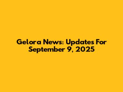 Gelora News: Updates For September 9, 2025