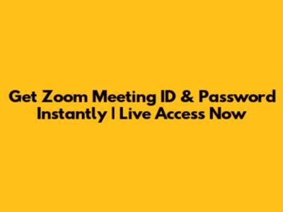 Get Zoom Meeting ID & Password Instantly | Live Access Now