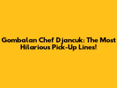 Gombalan Chef Djancuk: The Most Hilarious Pick-Up Lines!