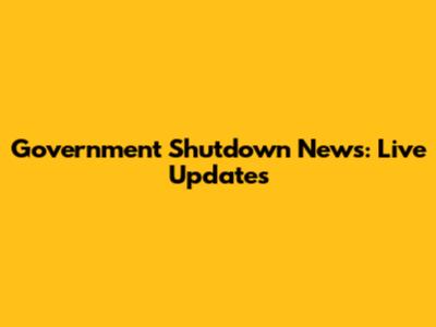 Government Shutdown News: Live Updates