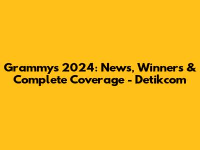 Grammys 2024: News, Winners & Complete Coverage - Detikcom