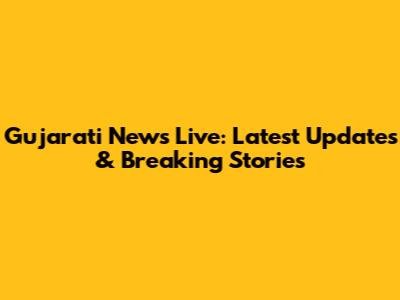 Gujarati News Live: Latest Updates & Breaking Stories