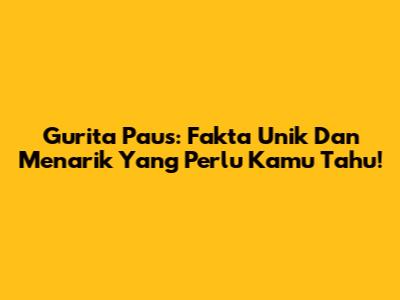 Gurita Paus: Fakta Unik Dan Menarik Yang Perlu Kamu Tahu!