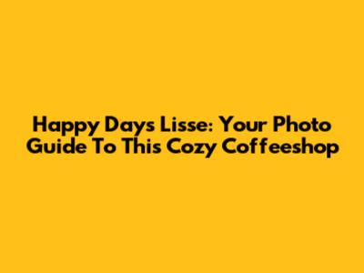 Happy Days Lisse: Your Photo Guide To This Cozy Coffeeshop