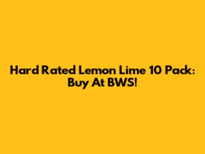 Hard Rated Lemon Lime 10 Pack: Buy At BWS!