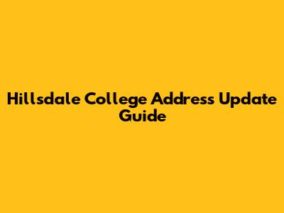 Hillsdale College Address Update Guide