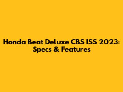 Honda Beat Deluxe CBS ISS 2023: Specs & Features