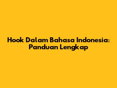 Hook Dalam Bahasa Indonesia: Panduan Lengkap