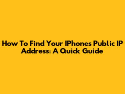 How To Find Your IPhone's Public IP Address: A Quick Guide