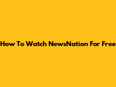 How To Watch NewsNation For Free