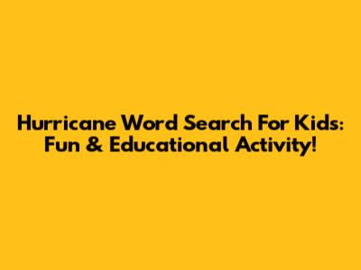 Hurricane Word Search For Kids: Fun & Educational Activity!