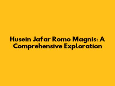 Husein Jafar Romo Magnis: A Comprehensive Exploration