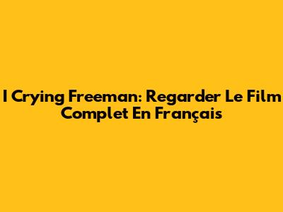 I Crying Freeman: Regarder Le Film Complet En Français