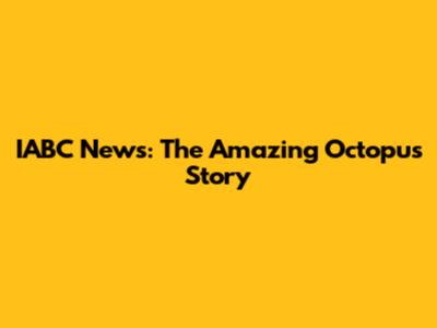 IABC News: The Amazing Octopus Story