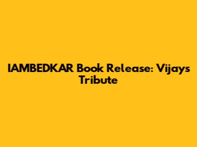 IAMBEDKAR Book Release: Vijay's Tribute