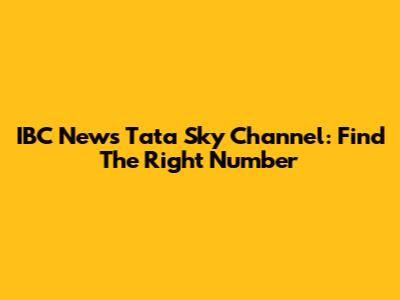 IBC News Tata Sky Channel: Find The Right Number