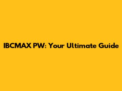 IBCMAX PW: Your Ultimate Guide