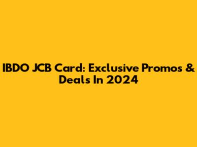IBDO JCB Card: Exclusive Promos & Deals In 2024