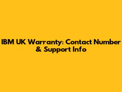IBM UK Warranty: Contact Number & Support Info