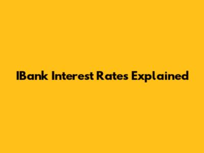 IBank Interest Rates Explained