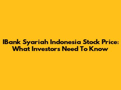 IBank Syariah Indonesia Stock Price: What Investors Need To Know