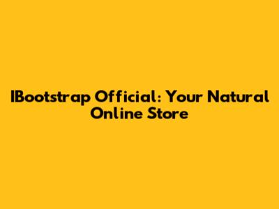 IBootstrap Official: Your Natural Online Store