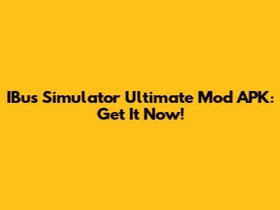 IBus Simulator Ultimate Mod APK: Get It Now!