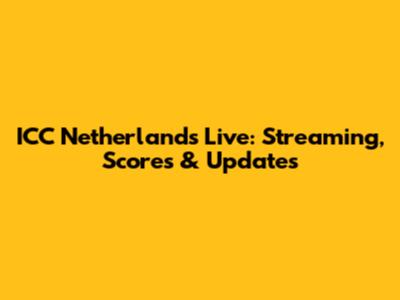 ICC Netherlands Live: Streaming, Scores & Updates