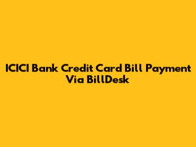 ICICI Bank Credit Card Bill Payment Via BillDesk