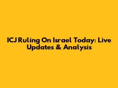 ICJ Ruling On Israel Today: Live Updates & Analysis