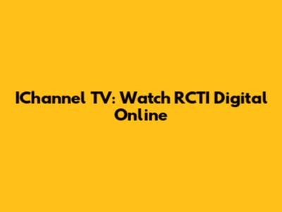 IChannel TV: Watch RCTI Digital Online