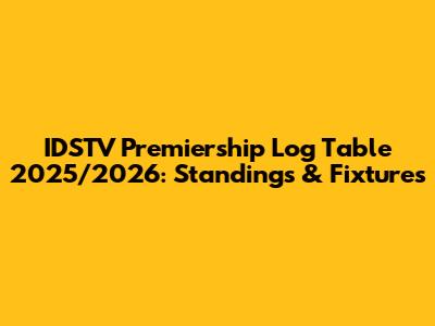 IDSTV Premiership Log Table 2025/2026: Standings & Fixtures