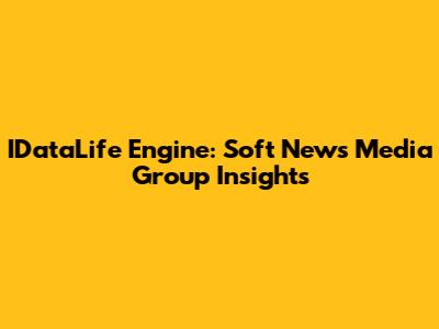 IDataLife Engine: Soft News Media Group Insights