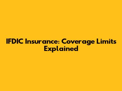 IFDIC Insurance: Coverage Limits Explained