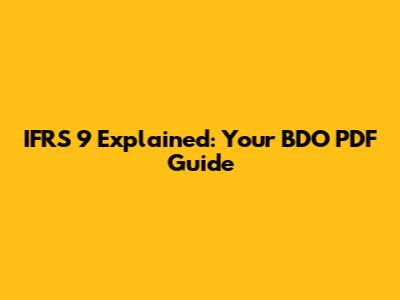 IFRS 9 Explained: Your BDO PDF Guide