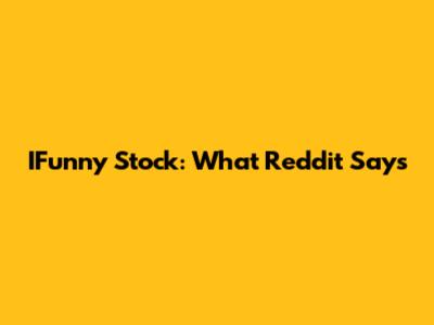 IFunny Stock: What Reddit Says