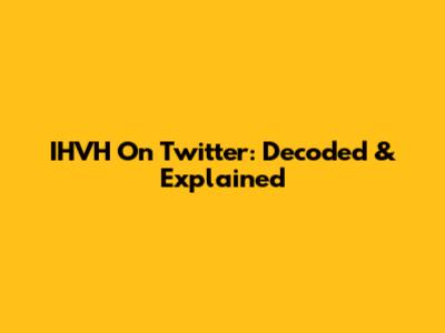 IHVH On Twitter: Decoded & Explained