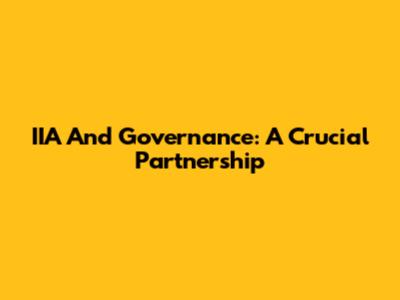 IIA And Governance: A Crucial Partnership