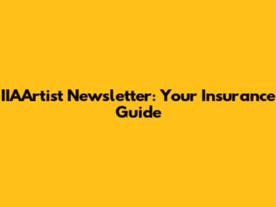 IIAArtist Newsletter: Your Insurance Guide