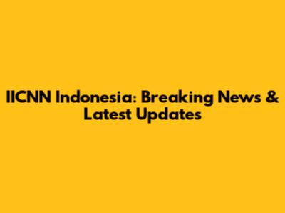 IICNN Indonesia: Breaking News & Latest Updates