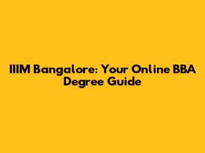 IIIM Bangalore: Your Online BBA Degree Guide