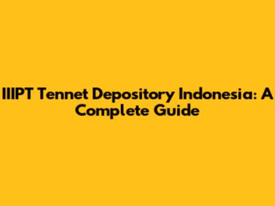 IIIPT Tennet Depository Indonesia: A Complete Guide