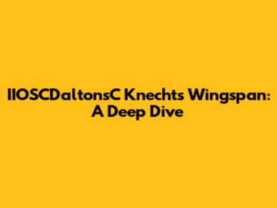 IIOSCDaltonsC Knecht's Wingspan: A Deep Dive