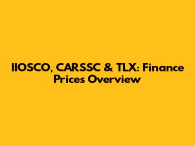 IIOSCO, CARSSC & TLX: Finance Prices Overview