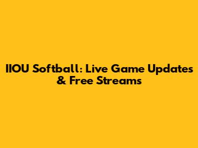 IIOU Softball: Live Game Updates & Free Streams