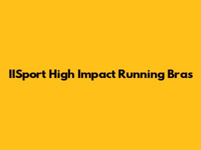 IISport High Impact Running Bras