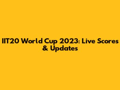 IIT20 World Cup 2023: Live Scores & Updates