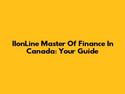 IIonLine Master Of Finance In Canada: Your Guide