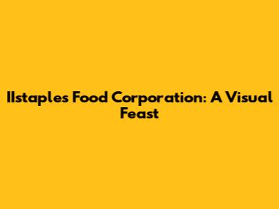 IIstaples Food Corporation: A Visual Feast