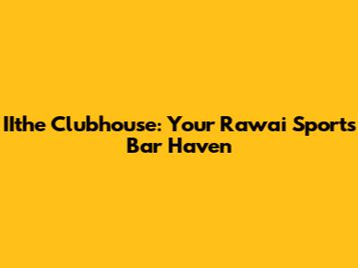 IIthe Clubhouse: Your Rawai Sports Bar Haven
